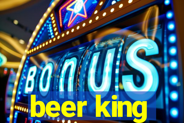 beer king