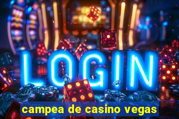 campea de casino vegas