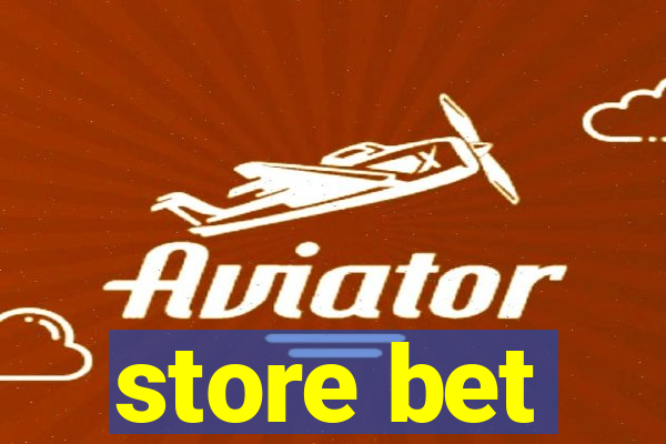 store bet