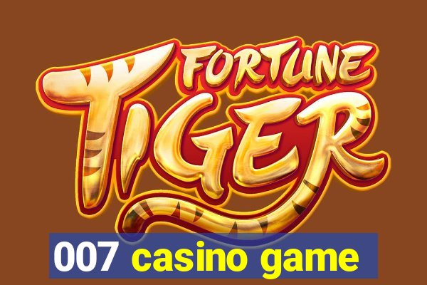 007 casino game