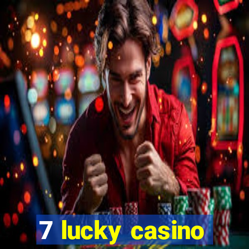 7 lucky casino