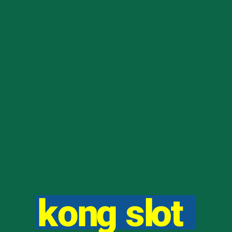 kong slot