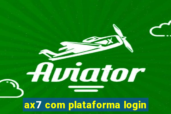 ax7 com plataforma login