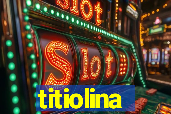 titiolina