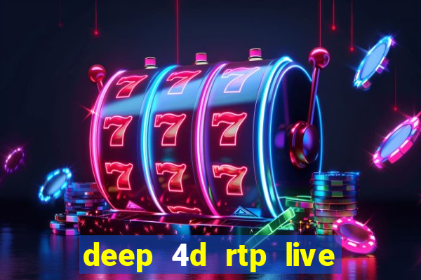 deep 4d rtp live slot online pg soft