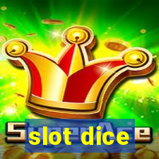 slot dice