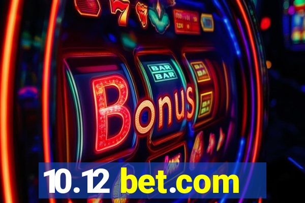 10.12 bet.com