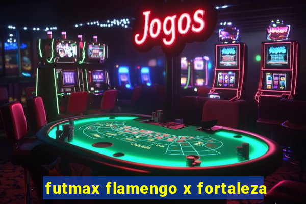 futmax flamengo x fortaleza