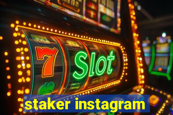 staker instagram