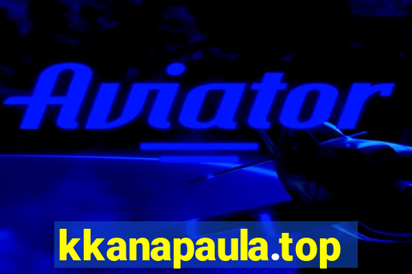 kkanapaula.top