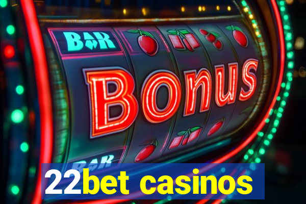 22bet casinos