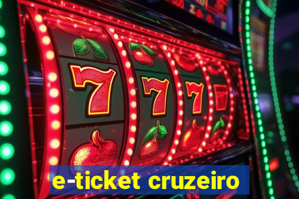 e-ticket cruzeiro