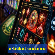 e-ticket cruzeiro