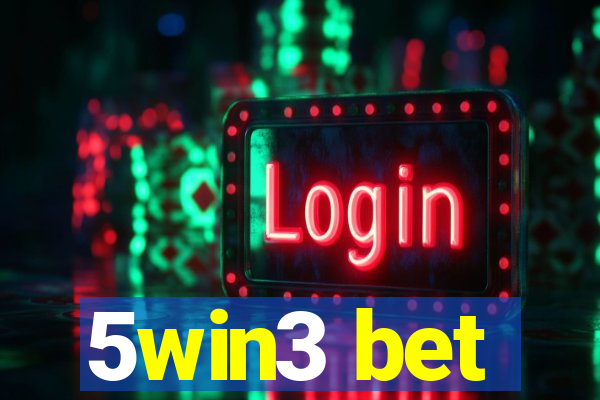 5win3 bet