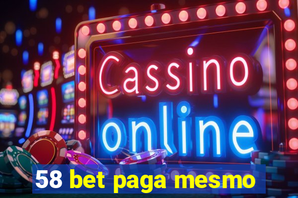 58 bet paga mesmo