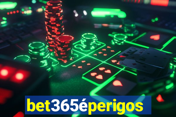 bet365éperigoso