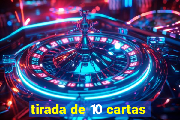 tirada de 10 cartas