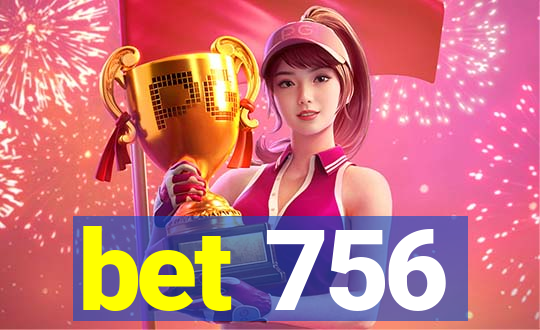 bet 756