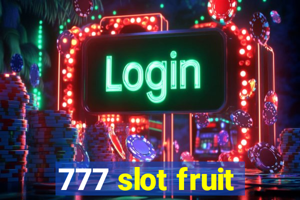 777 slot fruit