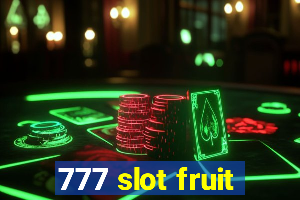 777 slot fruit