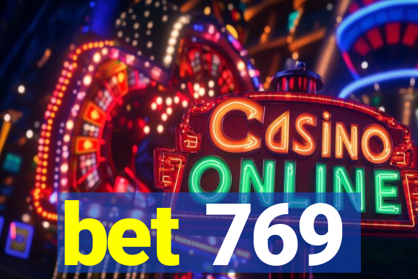 bet 769