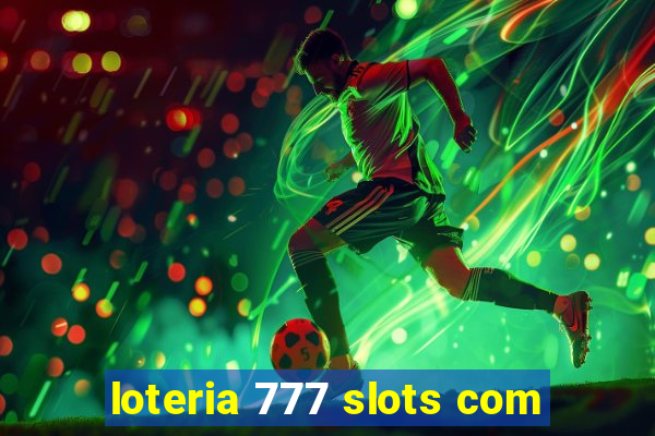 loteria 777 slots com