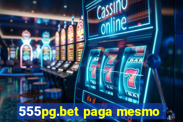 555pg.bet paga mesmo