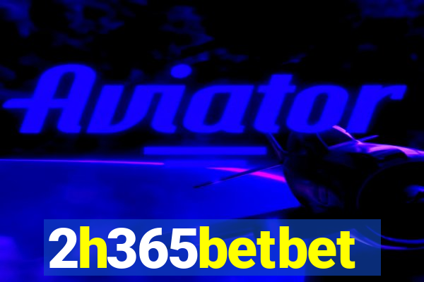 2h365betbet