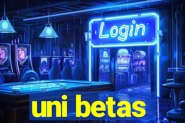 uni betas