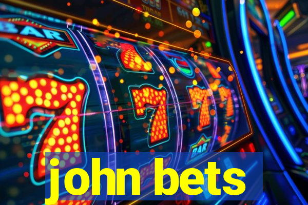 john bets