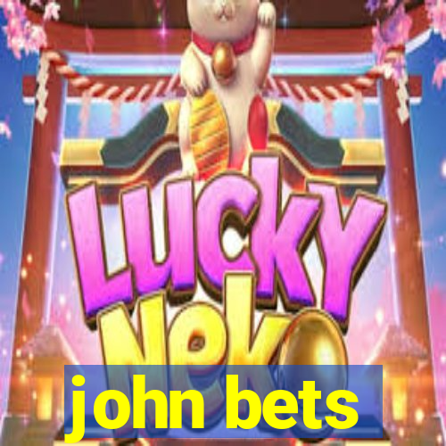 john bets