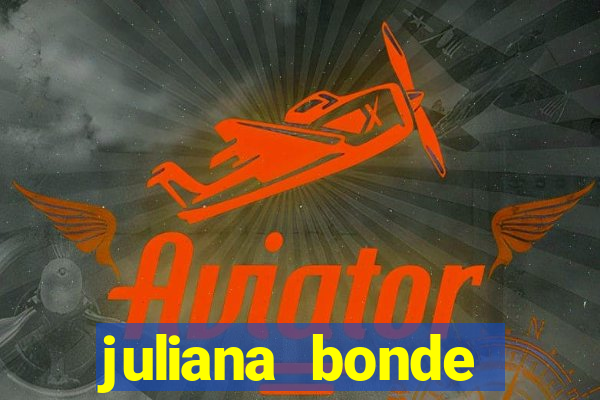 juliana bonde mostrando tudo