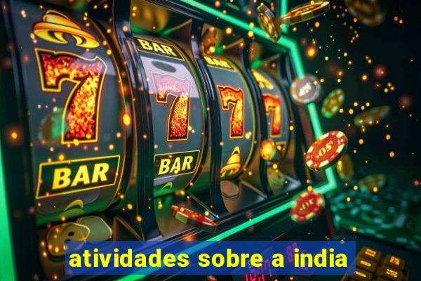 atividades sobre a india