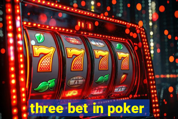 three bet in poker