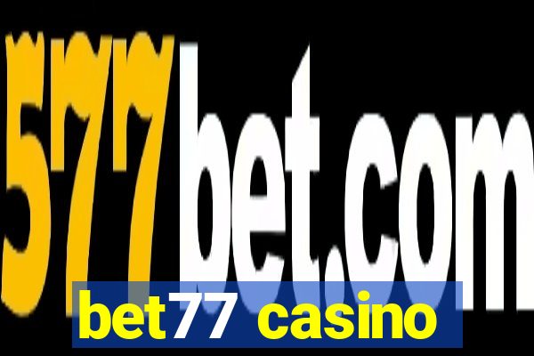 bet77 casino