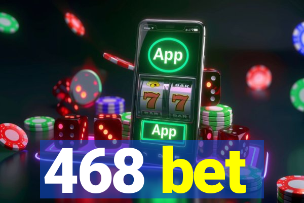 468 bet