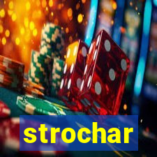 strochar