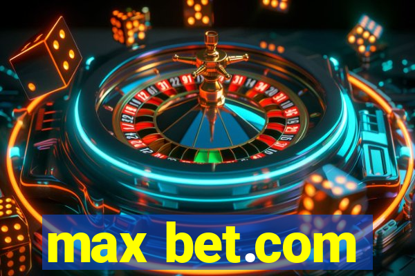 max bet.com