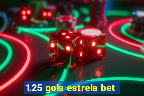 1.25 gols estrela bet