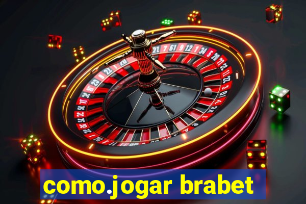 como.jogar brabet