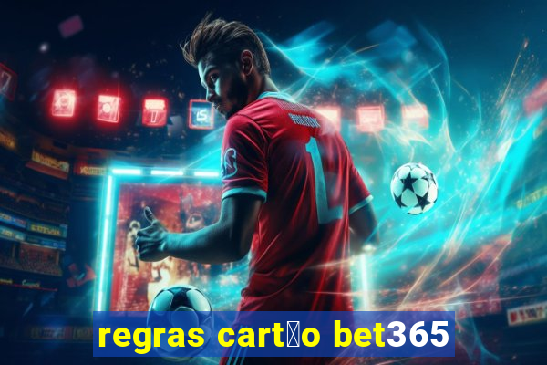 regras cart茫o bet365