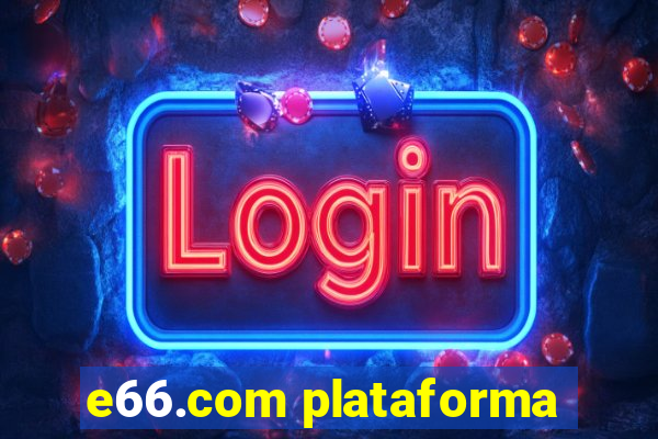 e66.com plataforma