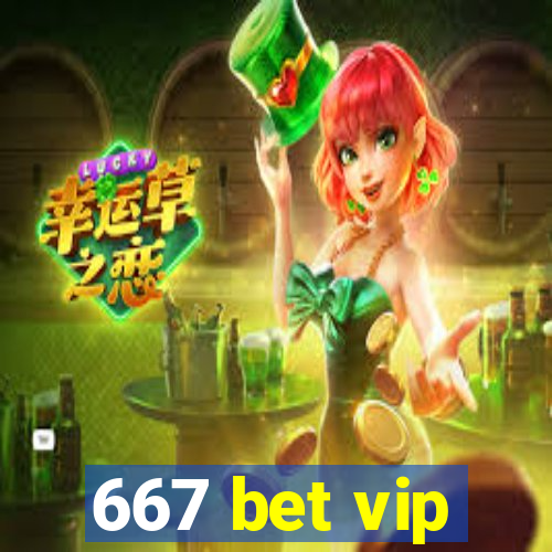 667 bet vip