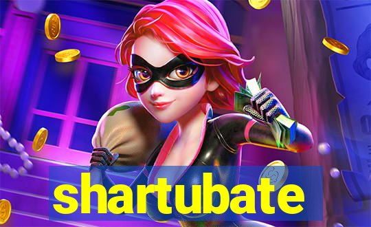 shartubate