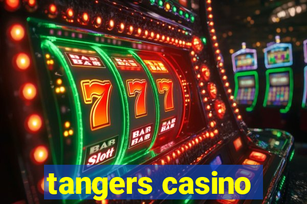 tangers casino