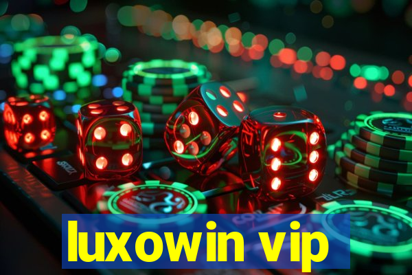 luxowin vip