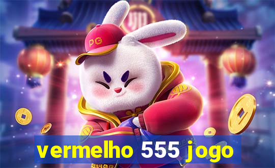 vermelho 555 jogo