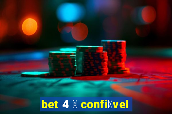 bet 4 茅 confi谩vel