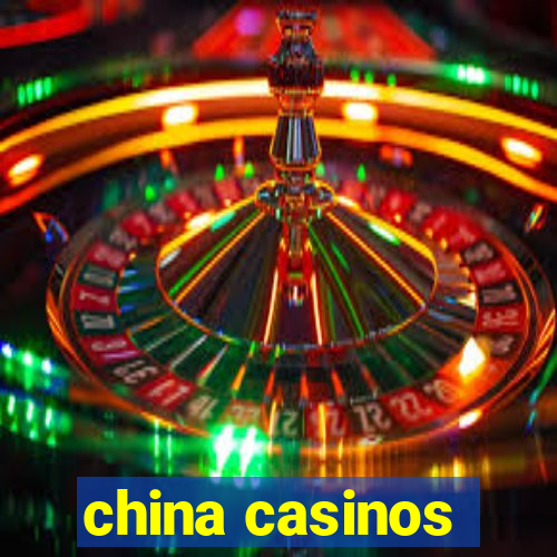 china casinos