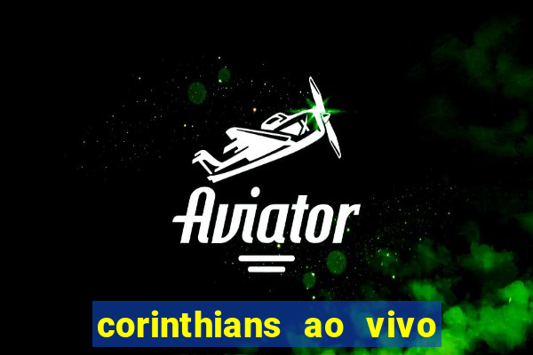 corinthians ao vivo multi canais